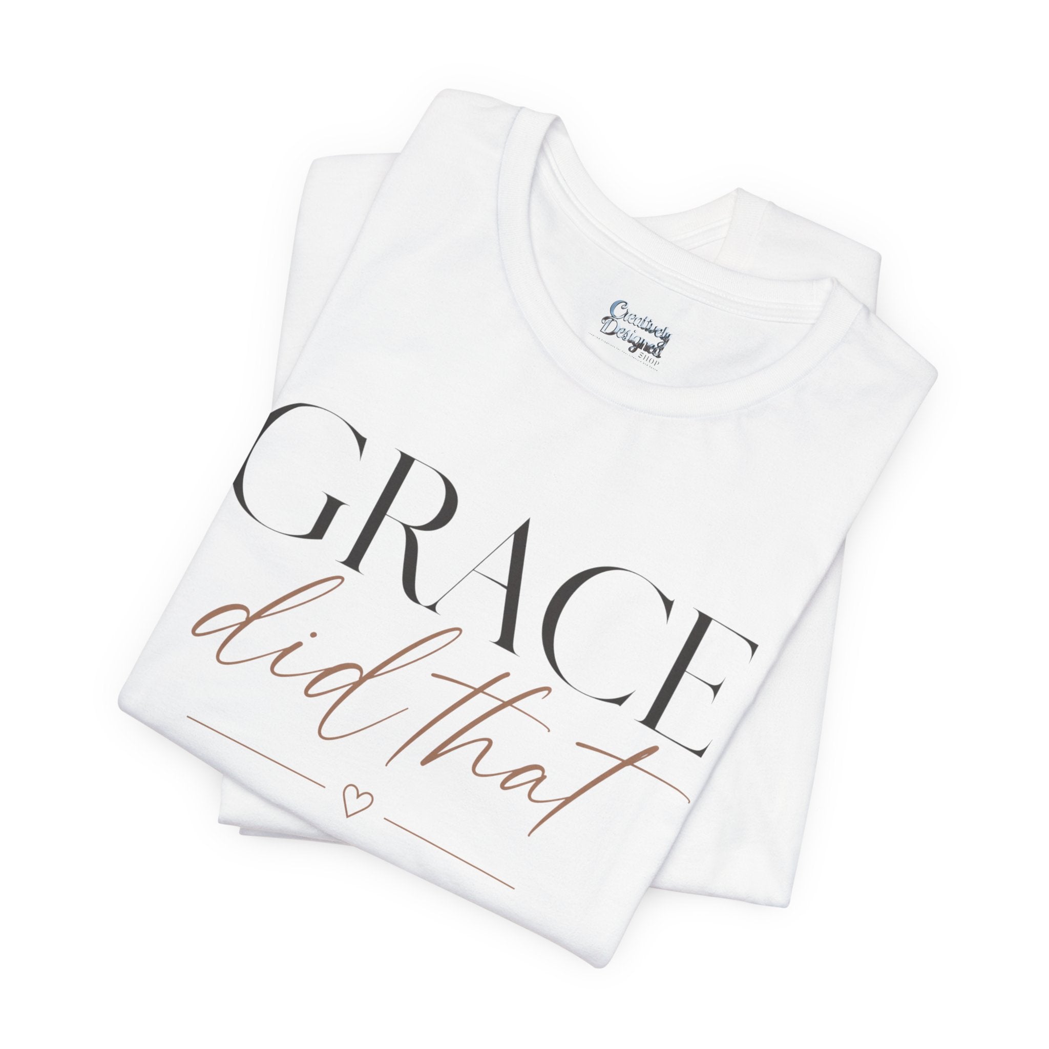 Grace Did That - Jersey Short Sleeve Tee