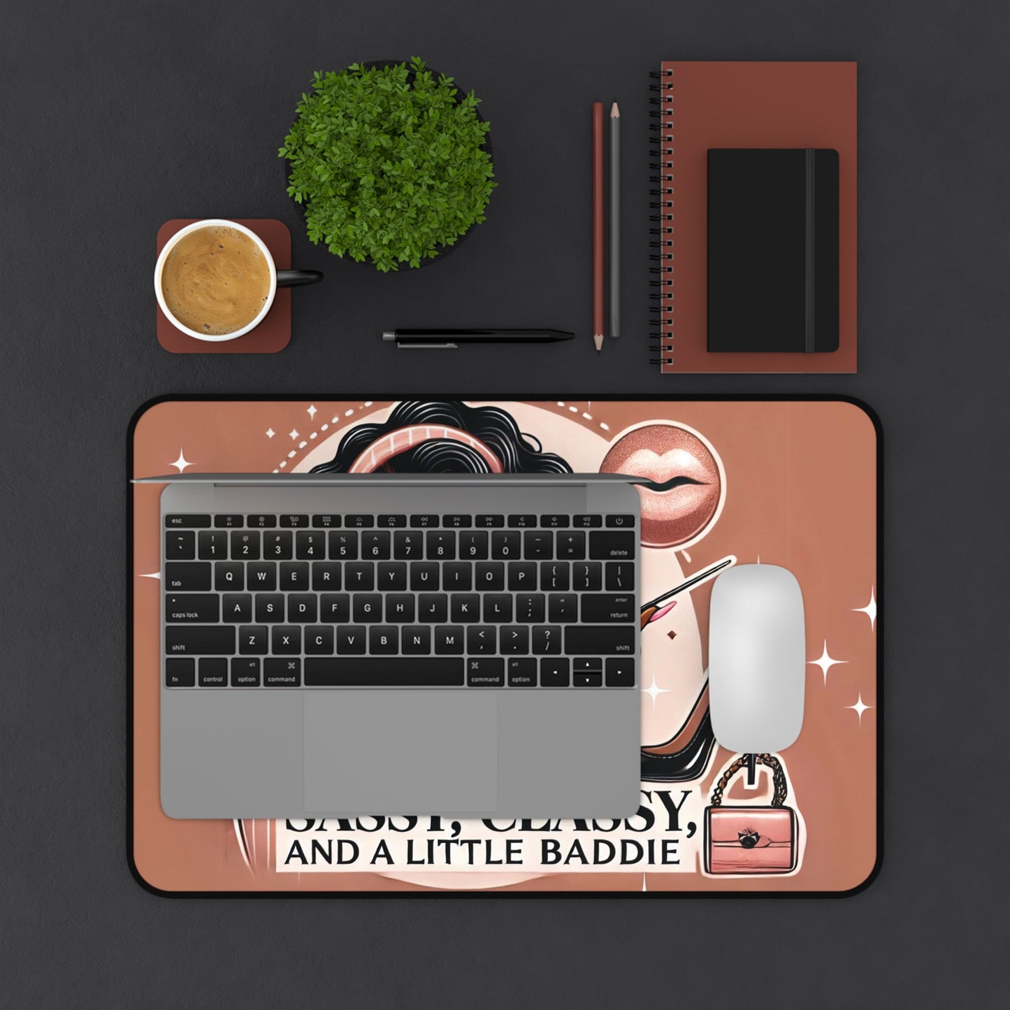 "Sassy, Classy, and a Little Baddie" - Desk Mat