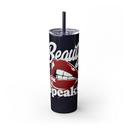 Beauty Speaks - Skinny Tumbler with Straw, 20oz - Creatively Designed Shop
