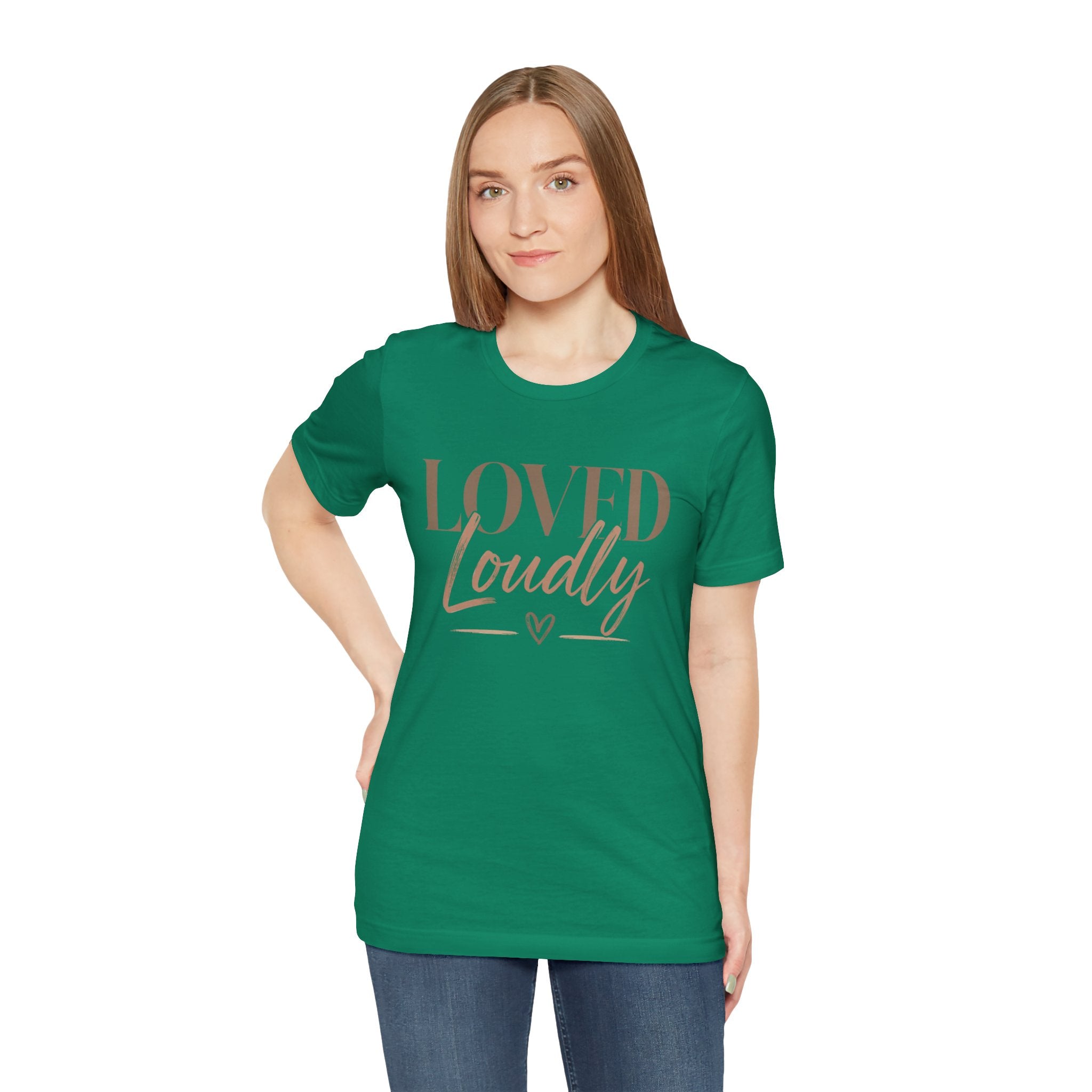 Loved Loudly - Jersey Short Sleeve Tee