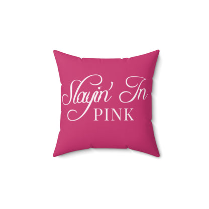 Slayin' In Pink - Spun Polyester Square Pillow