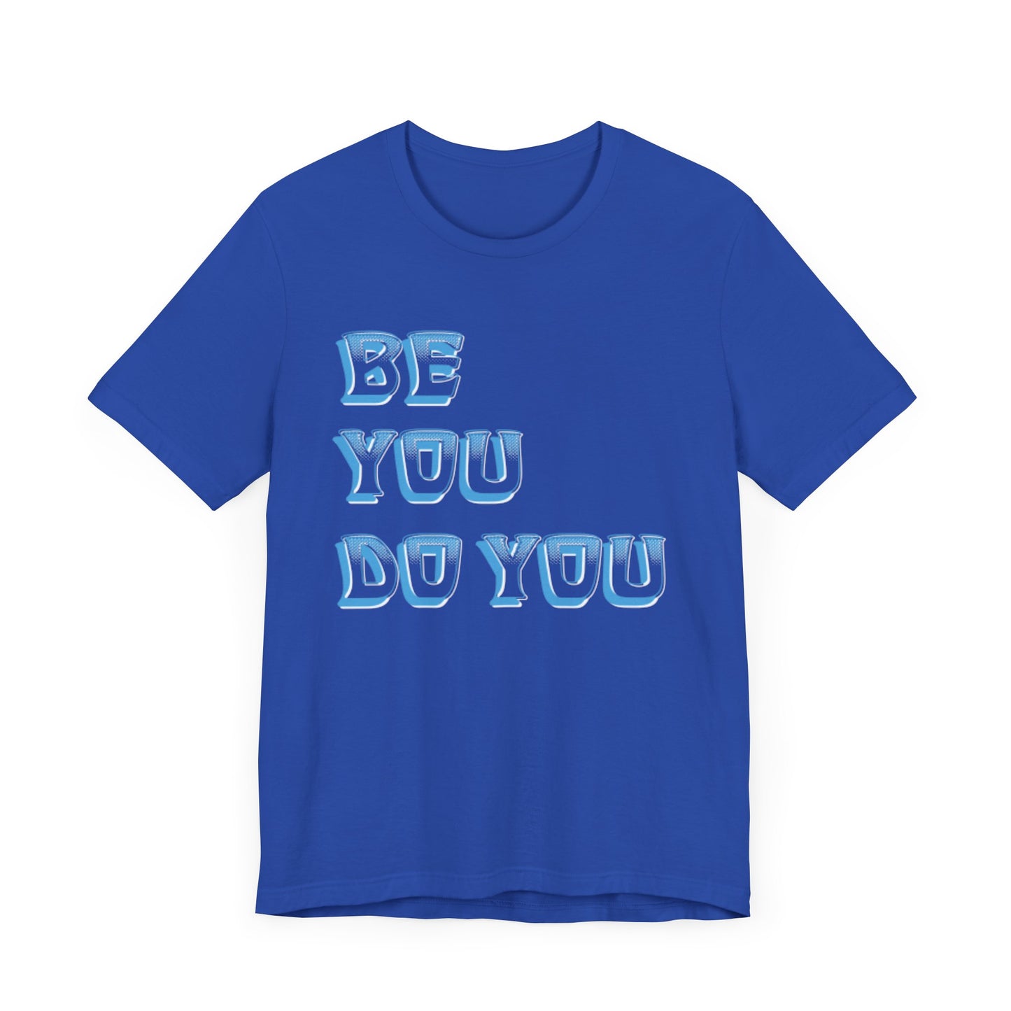 Be You Do You - Unisex Jersey Short Sleeve Tee