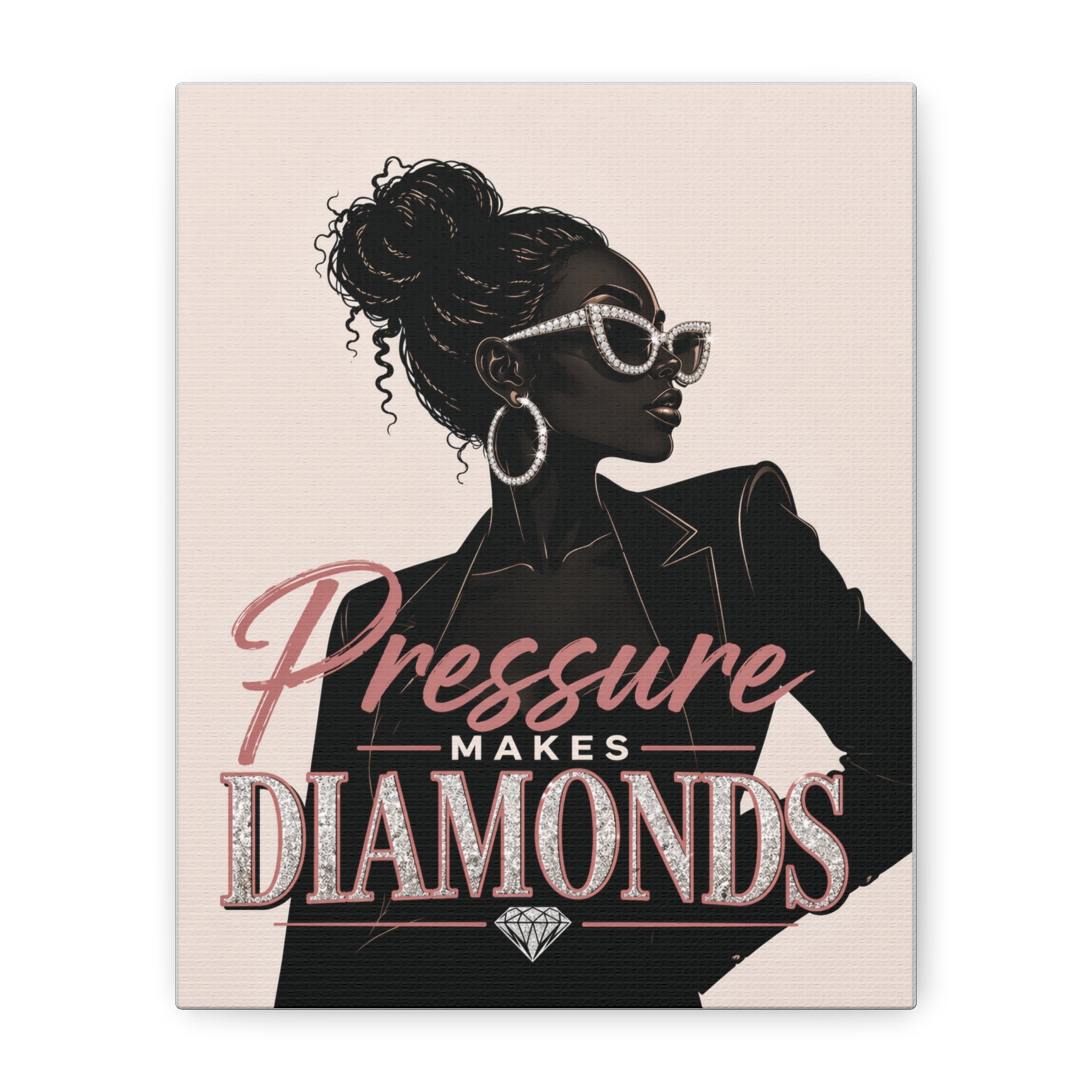 Pressure Makes Diamonds - Matte Canvas Wall Art
