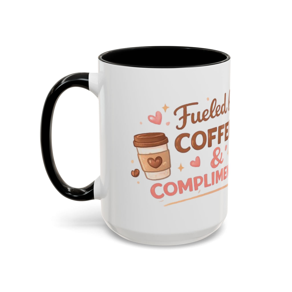Fueled by Coffee & Compliments – Accent Coffee Mug