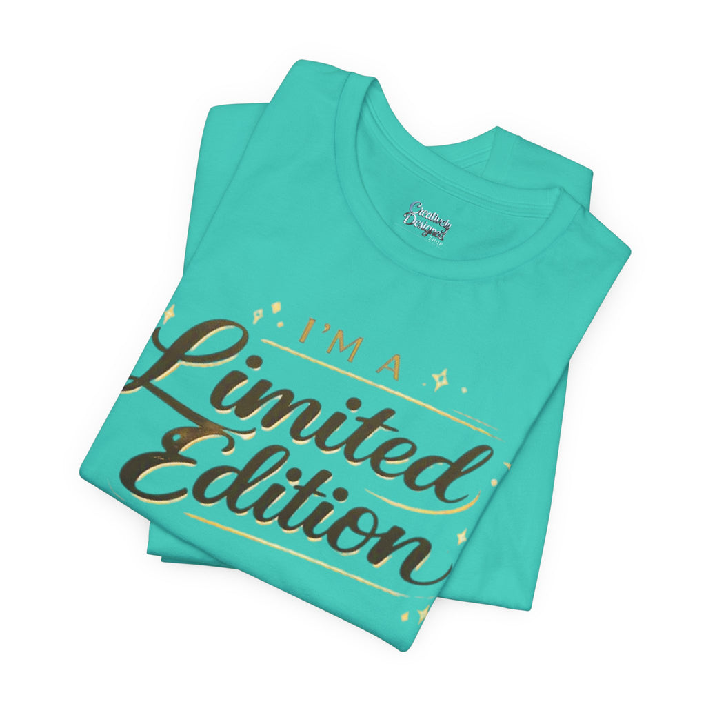 I’m A Limited Edition – Unisex Tee