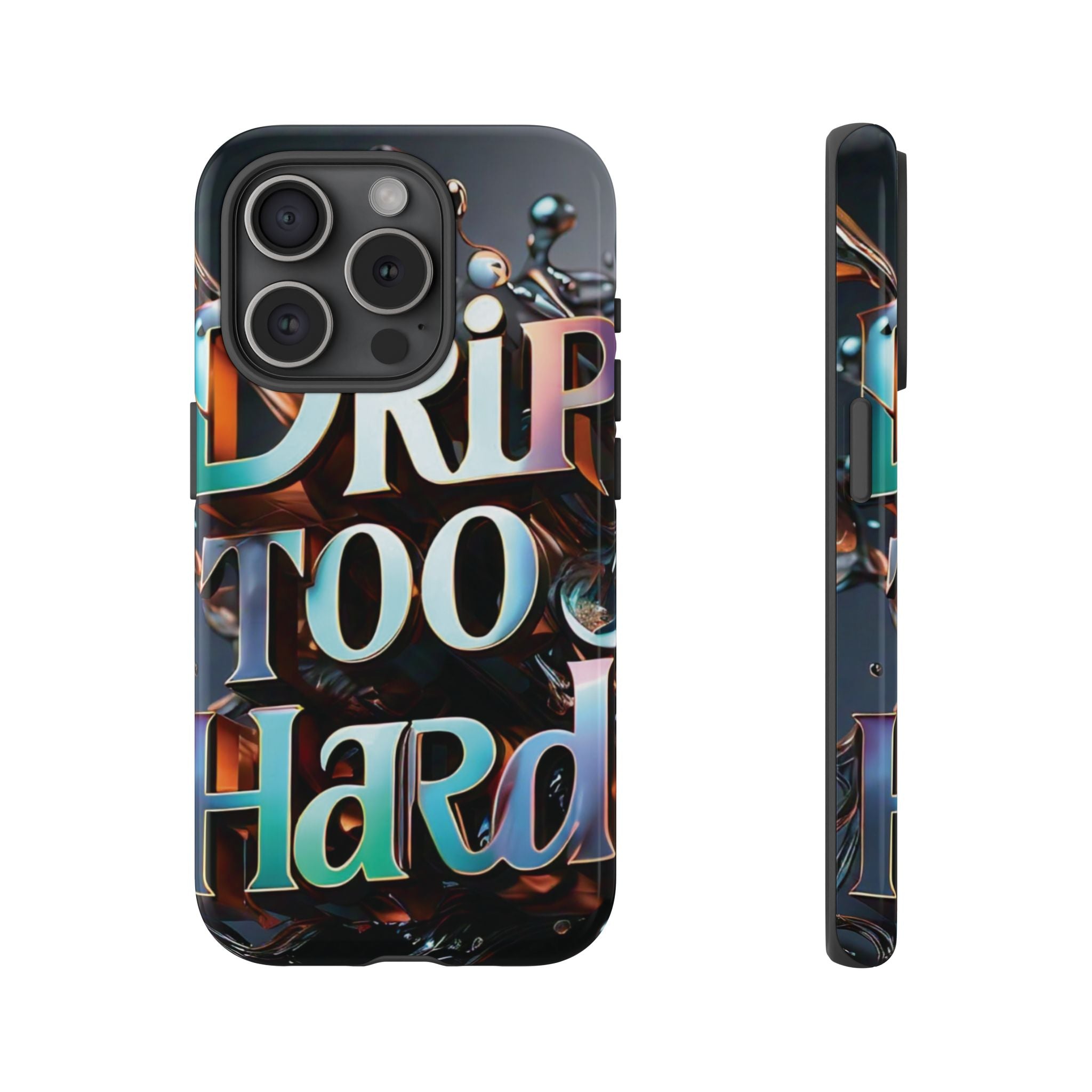 "Drip Too Hard" - Tough Cases