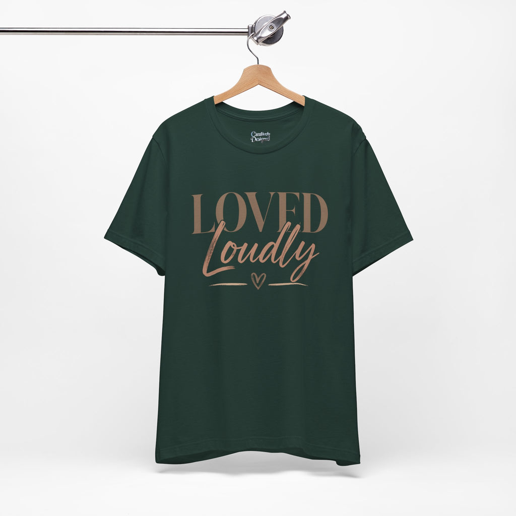 Loved Loudly - Jersey Short Sleeve Tee