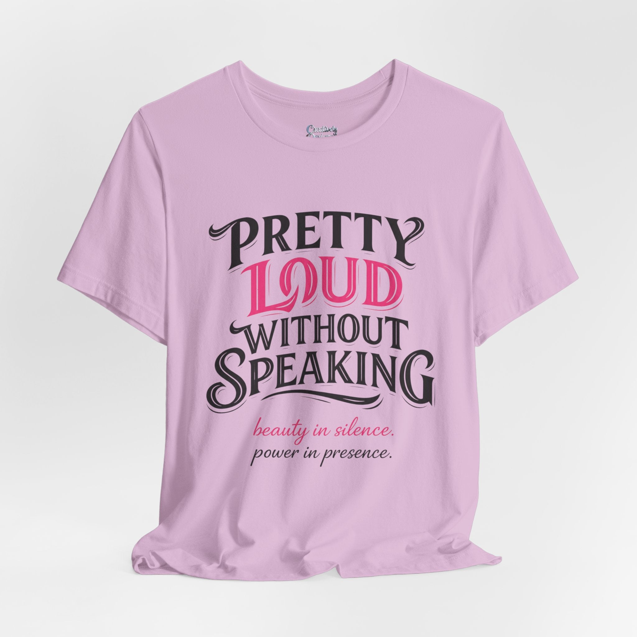 Pretty Loud Without Speaking - Jersey Short Sleeve Tee