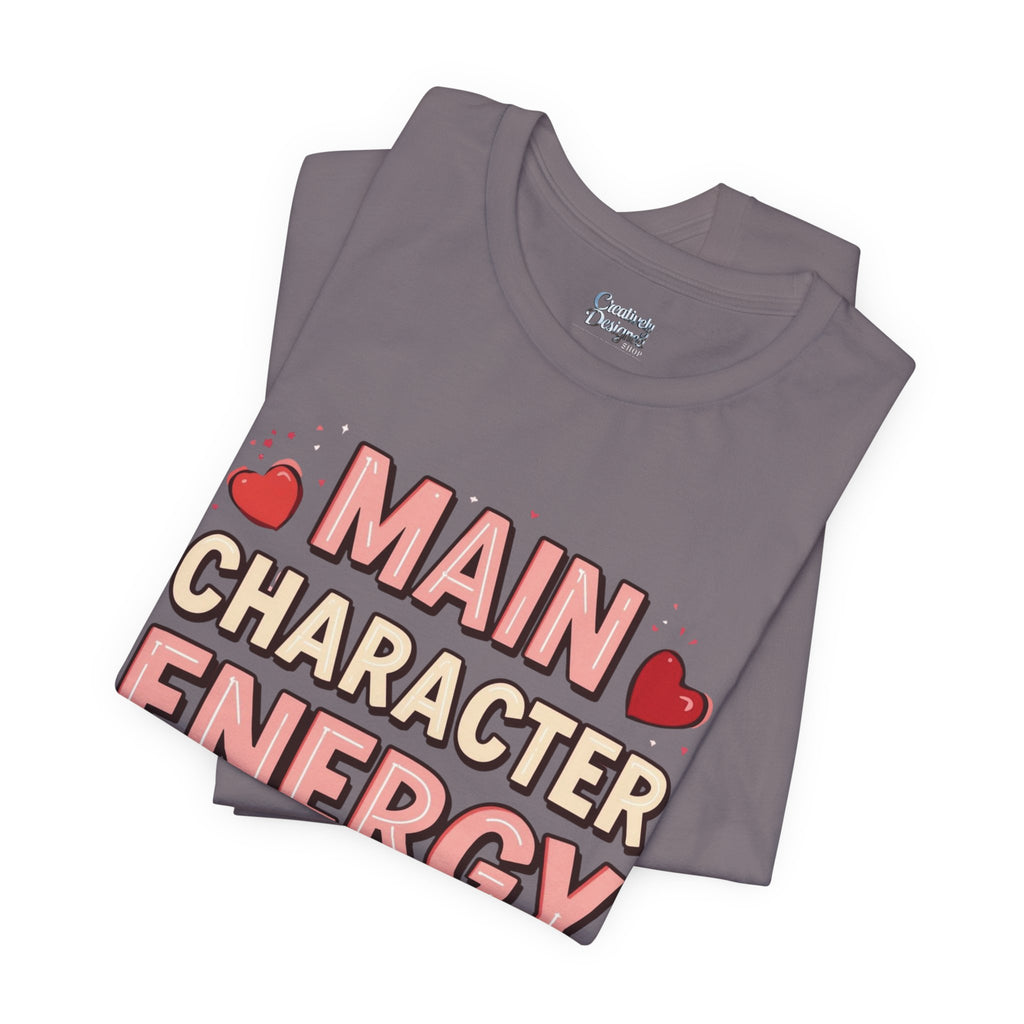Main Character Energy Only – Unisex Tee