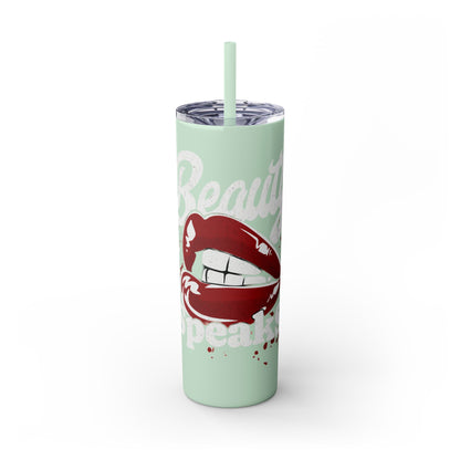 Beauty Speaks - Skinny Tumbler with Straw, 20oz - Creatively Designed Shop