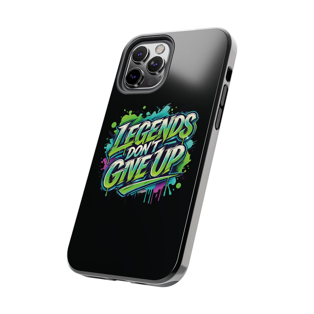 Legends Don't Give Up - Tough Phone Cases