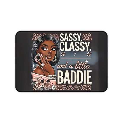 "Sassy, Classy, and a Little Baddie" - Desk Mat - Creatively Designed Shop
