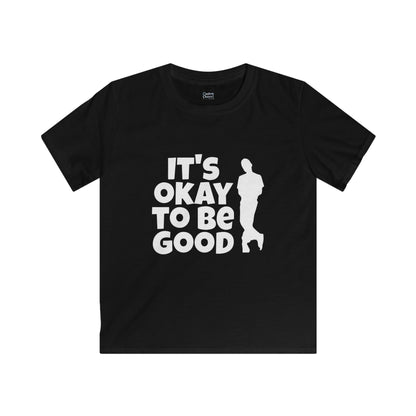 It's Okay To Be Good - Kids Softstyle Tee
