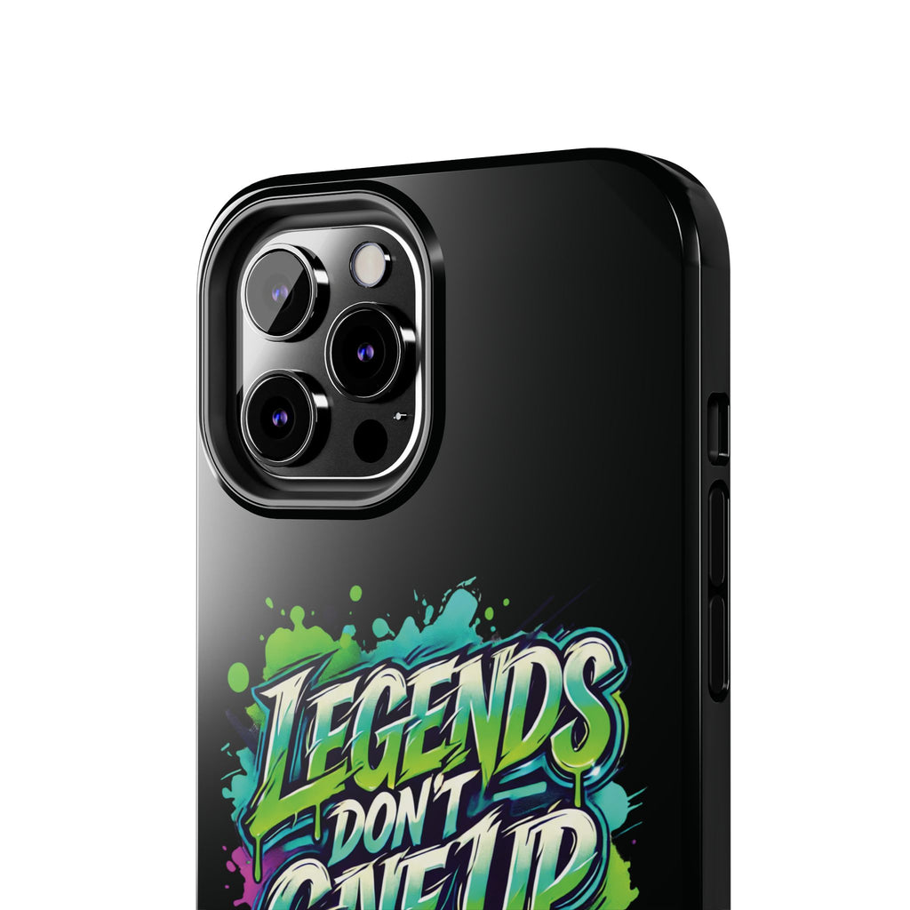 Legends Don't Give Up - Tough Phone Cases