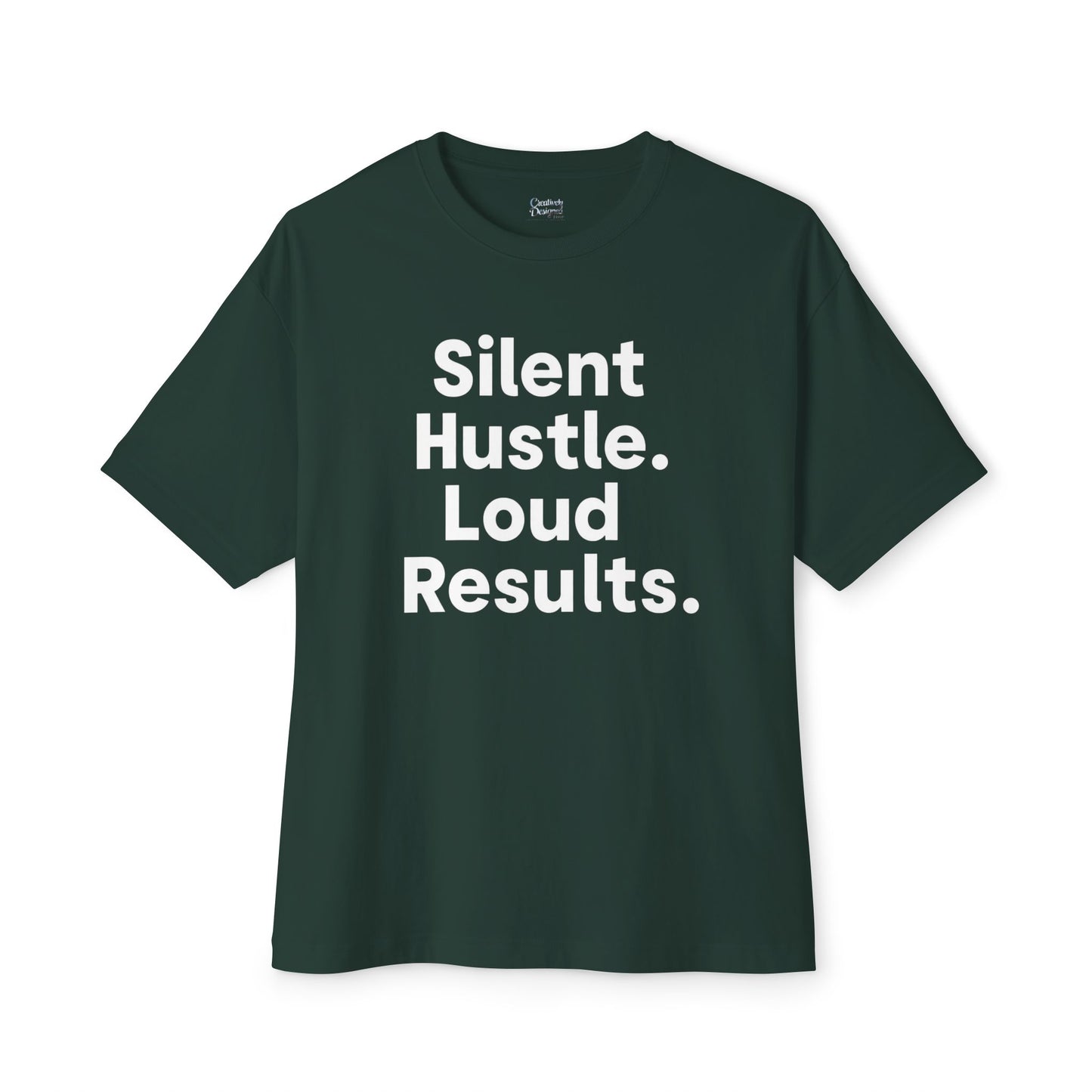 Silent Hustle. Loud Results. - Unisex Oversized Boxy Tee