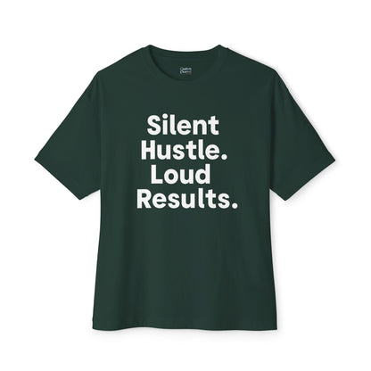 Silent Hustle. Loud Results. - Unisex Oversized Boxy Tee