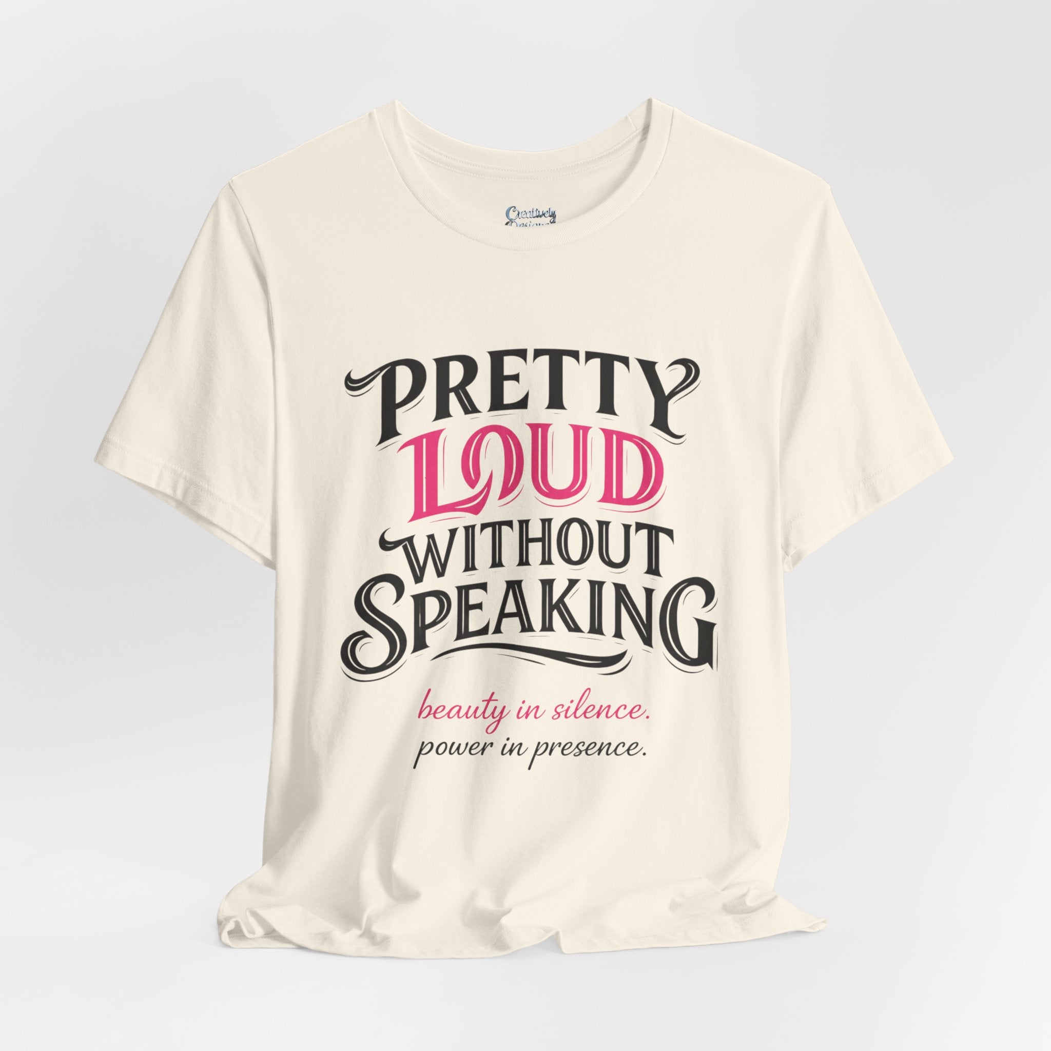 Pretty Loud Without Speaking - Jersey Short Sleeve Tee
