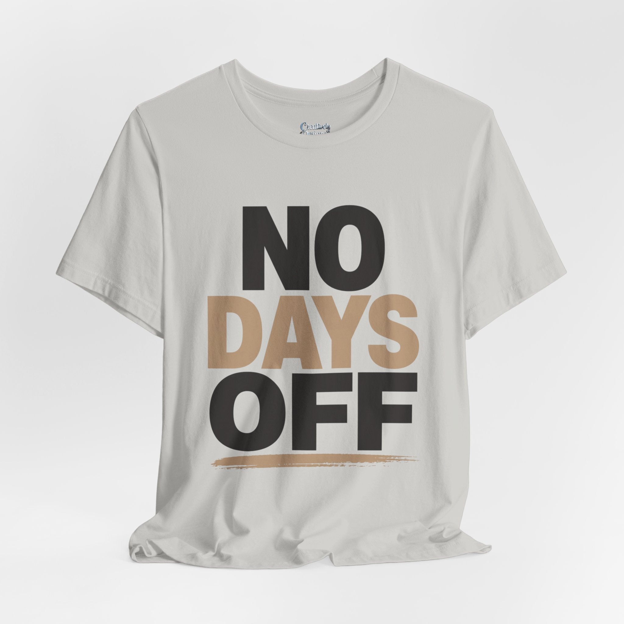 No Days Off - Jersey Short Sleeve Tee