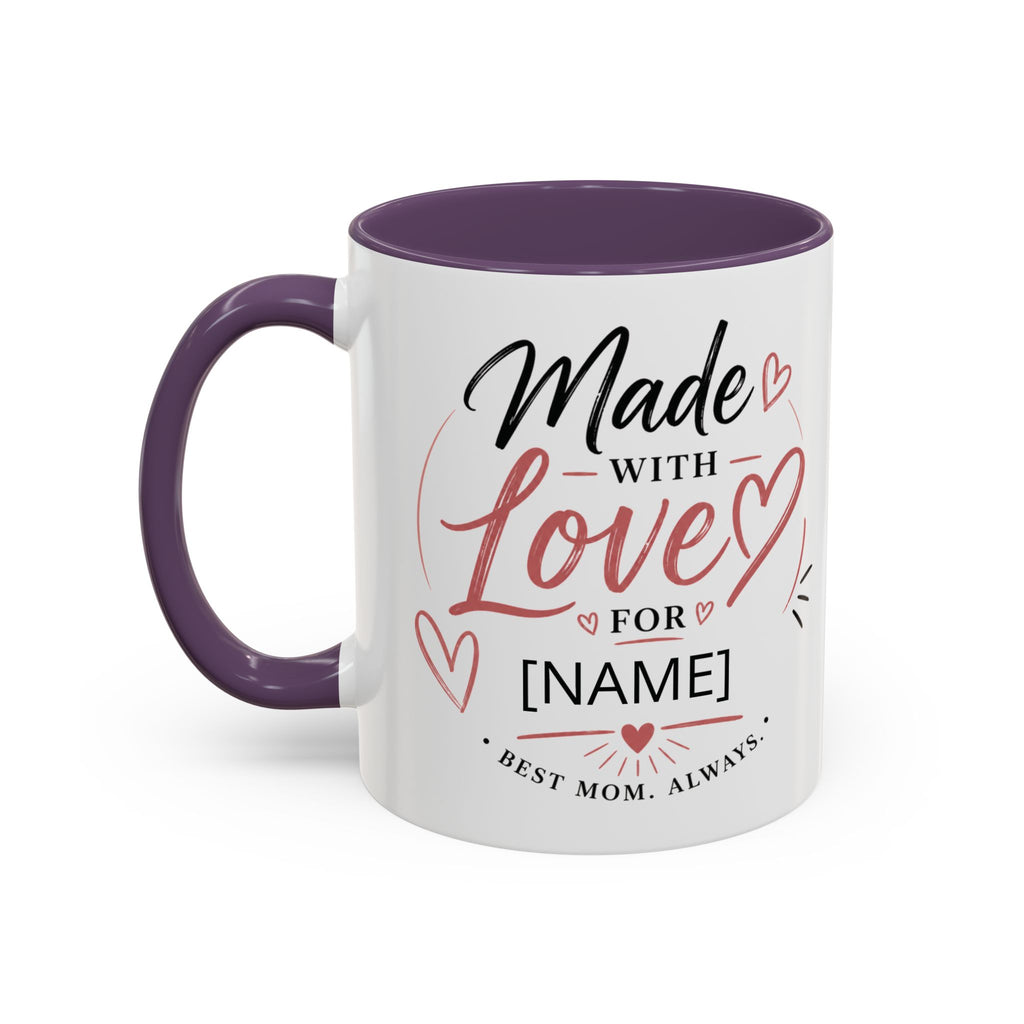 💖 Made With Love For [Name] – Best Mom. Always. - Personalized Accent Coffee Mug