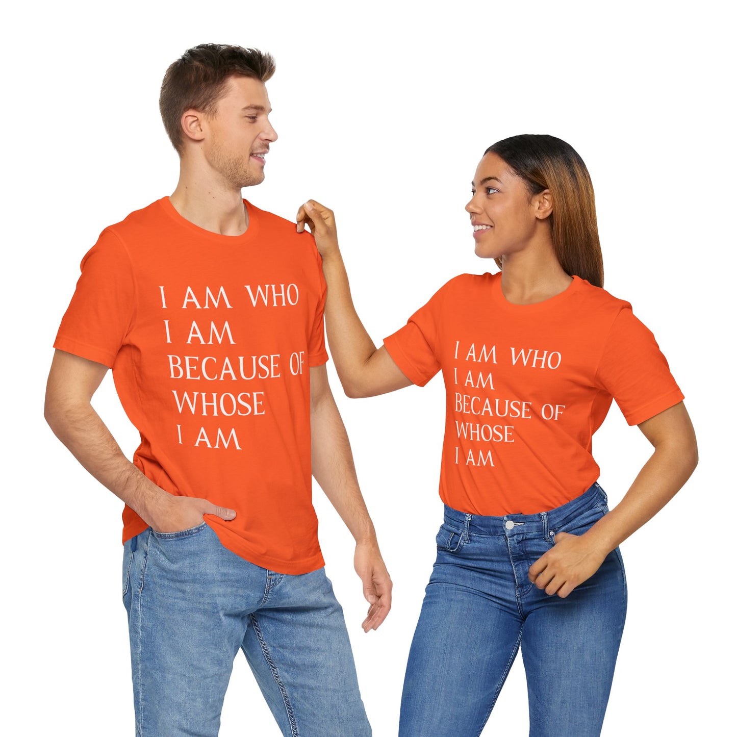 "I Am Who I Am, Because Of Whose I Am" - Unisex Jersey Short Sleeve Tee