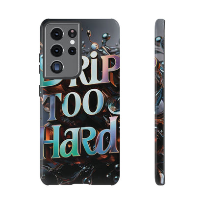 "Drip Too Hard" - Tough Cases