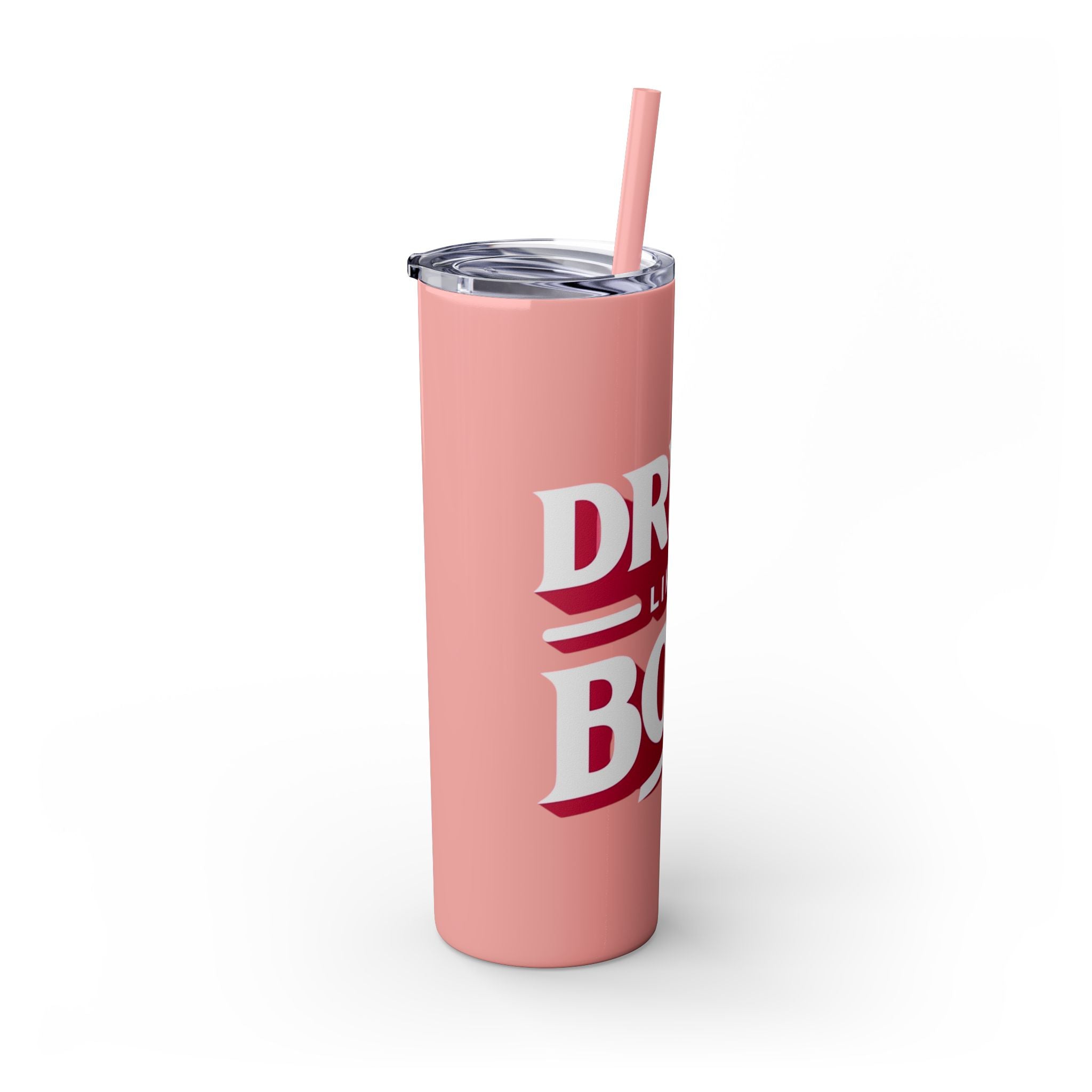 Drink Like A Boss - Skinny Tumbler with Straw, 20oz