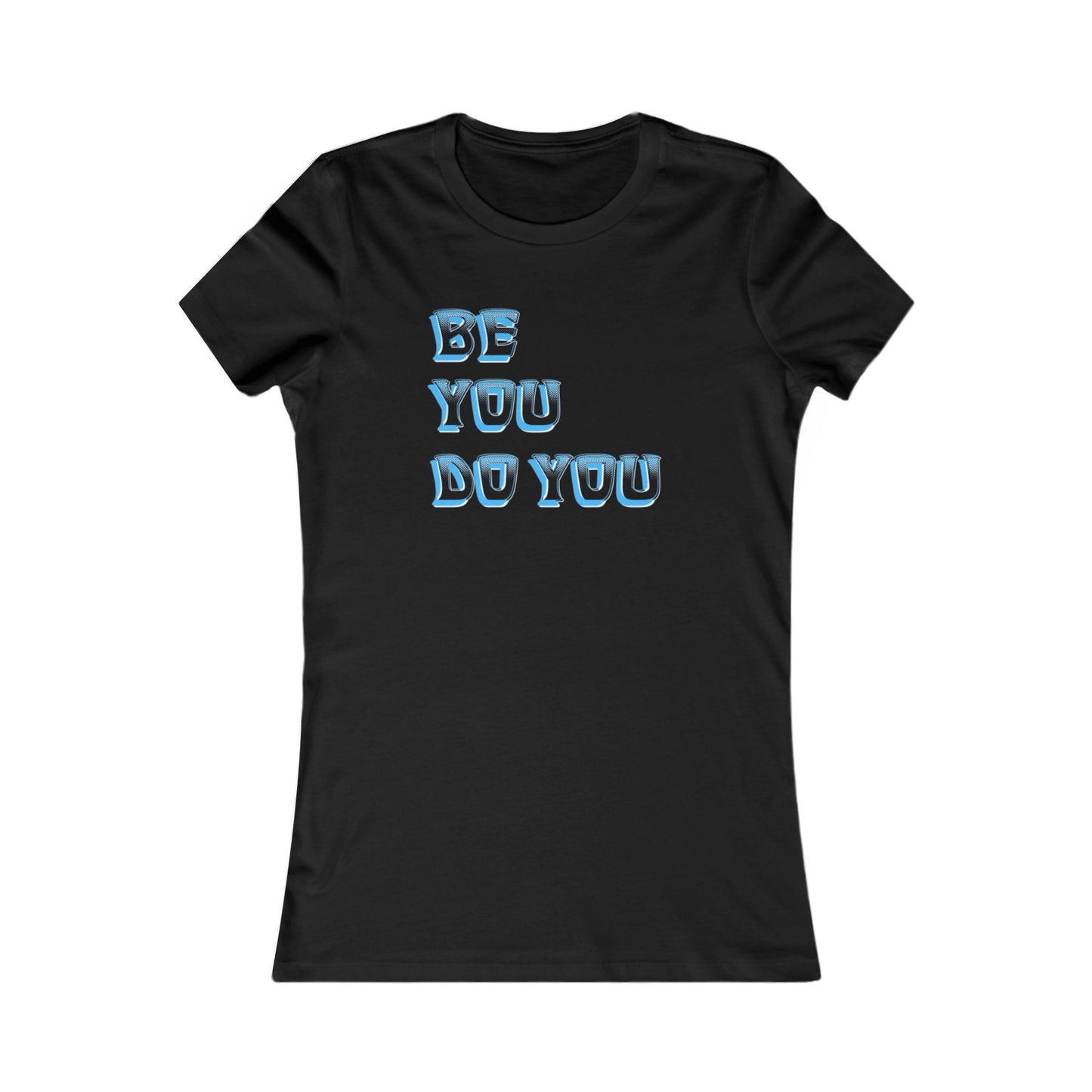 Do You Be You - Women's Favorite Tee