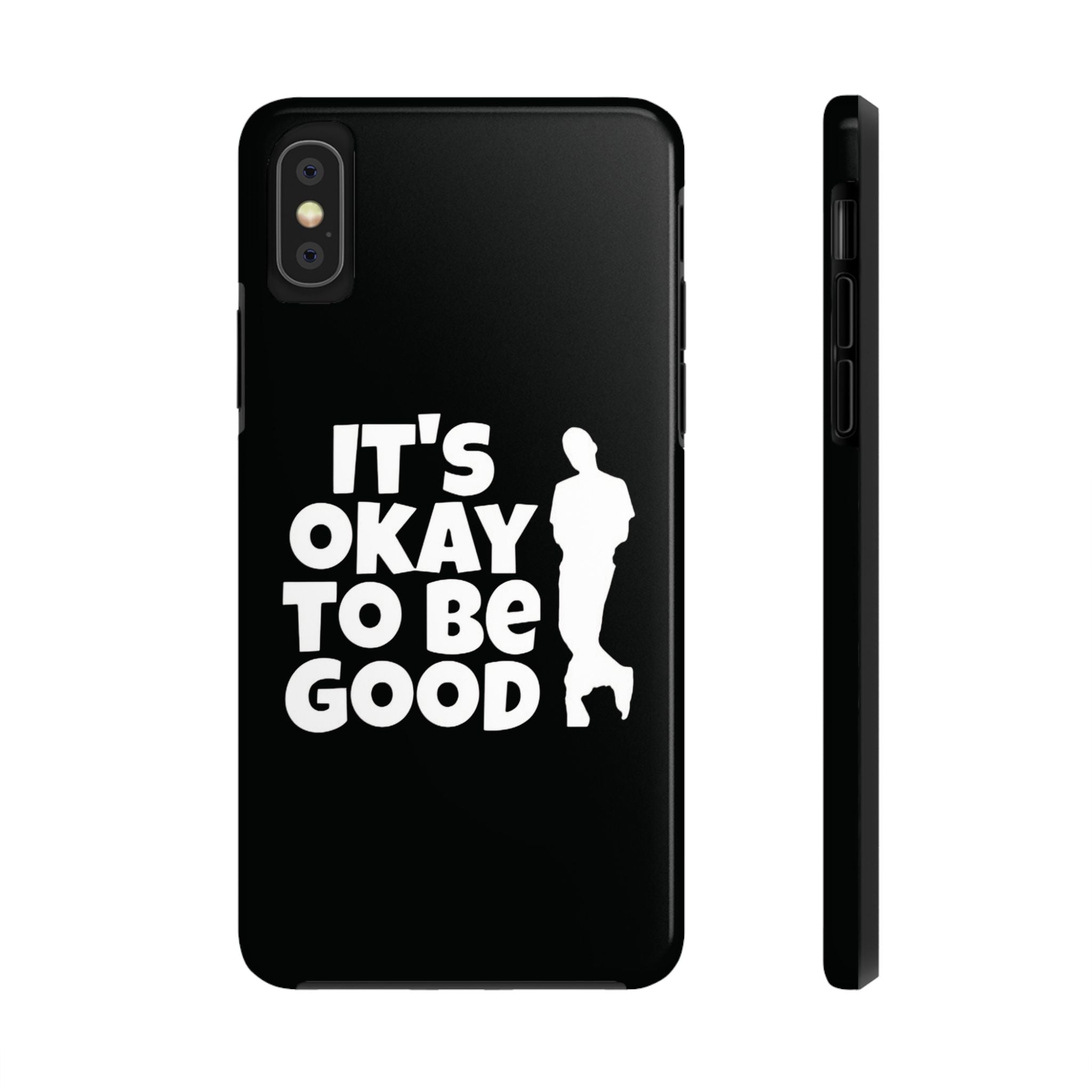 It's Okay To Be Good - Tough Phone Cases