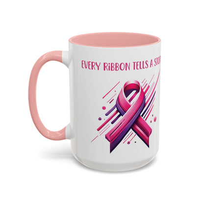 Every Ribbon Tells A Story - Accent Coffee Mug
