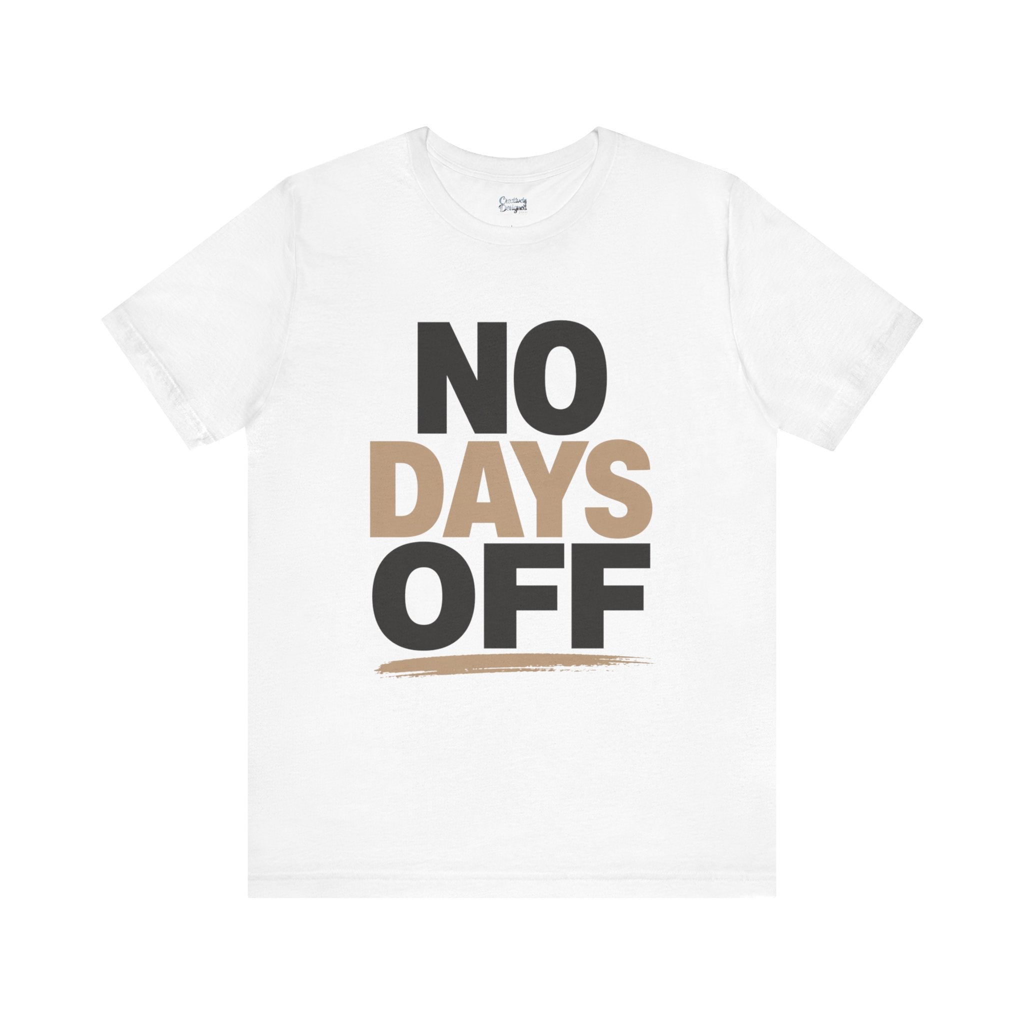 No Days Off - Jersey Short Sleeve Tee