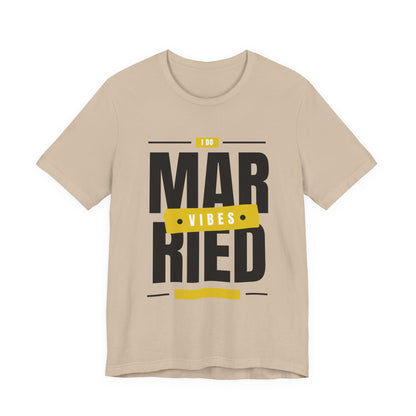 Married Vibes - Unisex Jersey Short Sleeve Tee
