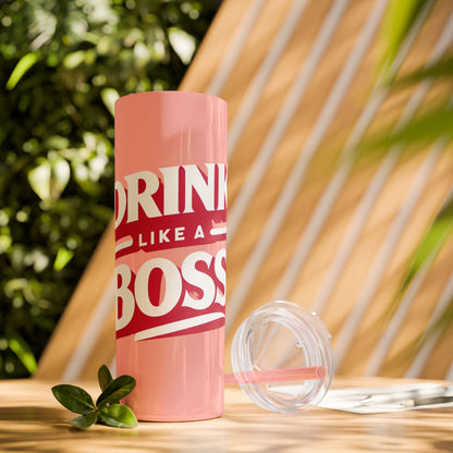 Drink Like A Boss - Skinny Tumbler with Straw, 20oz - Creatively Designed Shop