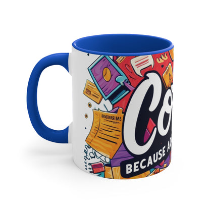 Coffee Because Adulting Is Hard - 11oz Accent Mug