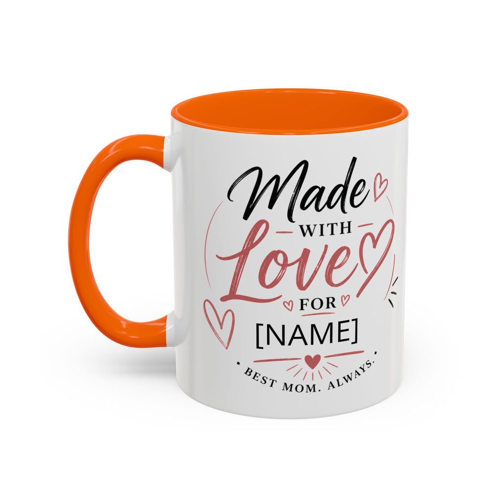 💖 Made With Love For [Name] – Best Mom. Always. - Personalized Accent Coffee Mug