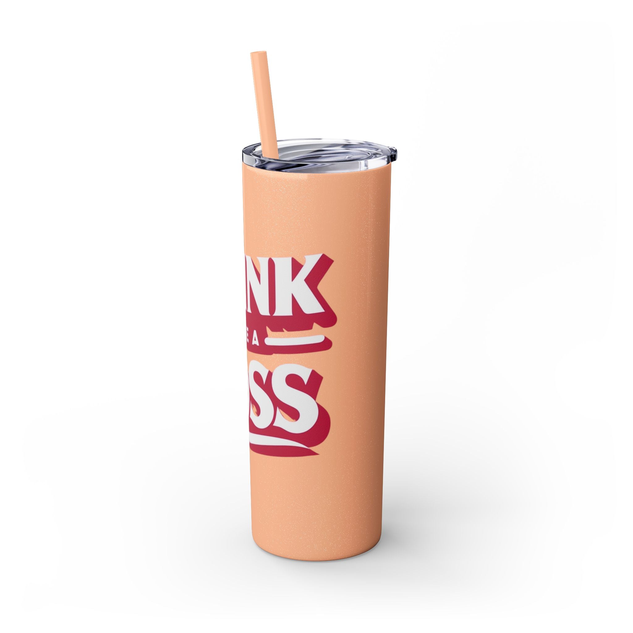 Drink Like A Boss - Skinny Tumbler with Straw, 20oz
