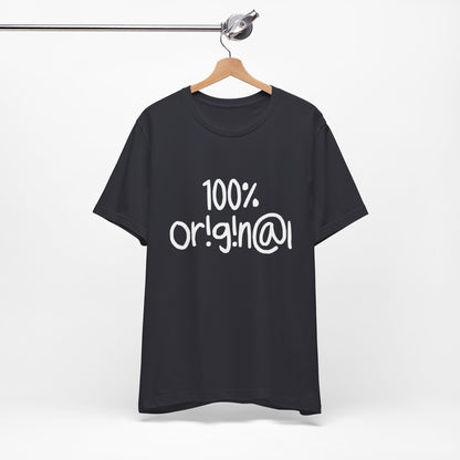 100% Or!g!n@l - Unisex Jersey Short Sleeve Tee