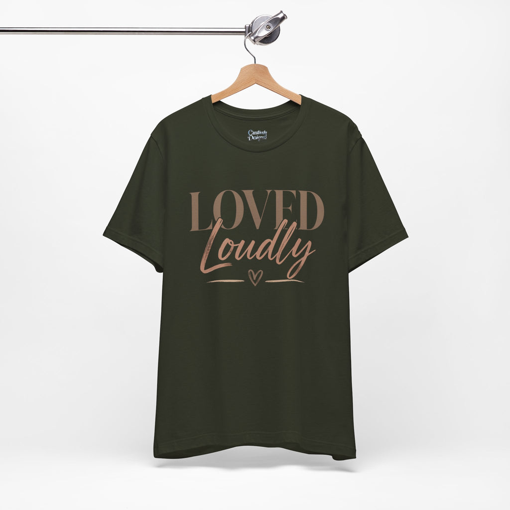 Loved Loudly - Jersey Short Sleeve Tee