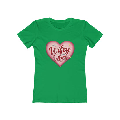 Wifey Vibes Only - The Boyfriend Tee for Women - Creatively Designed Shop