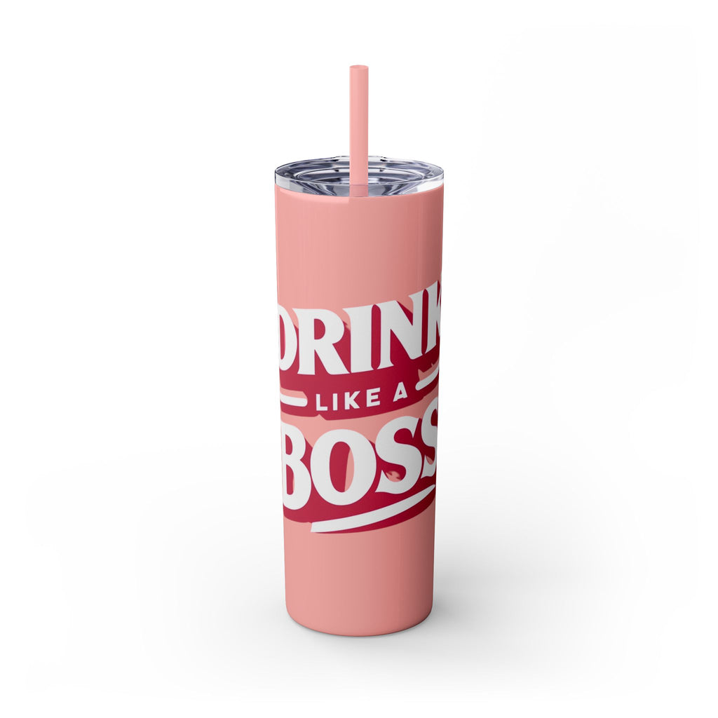 Drink Like A Boss - Skinny Tumbler with Straw, 20oz