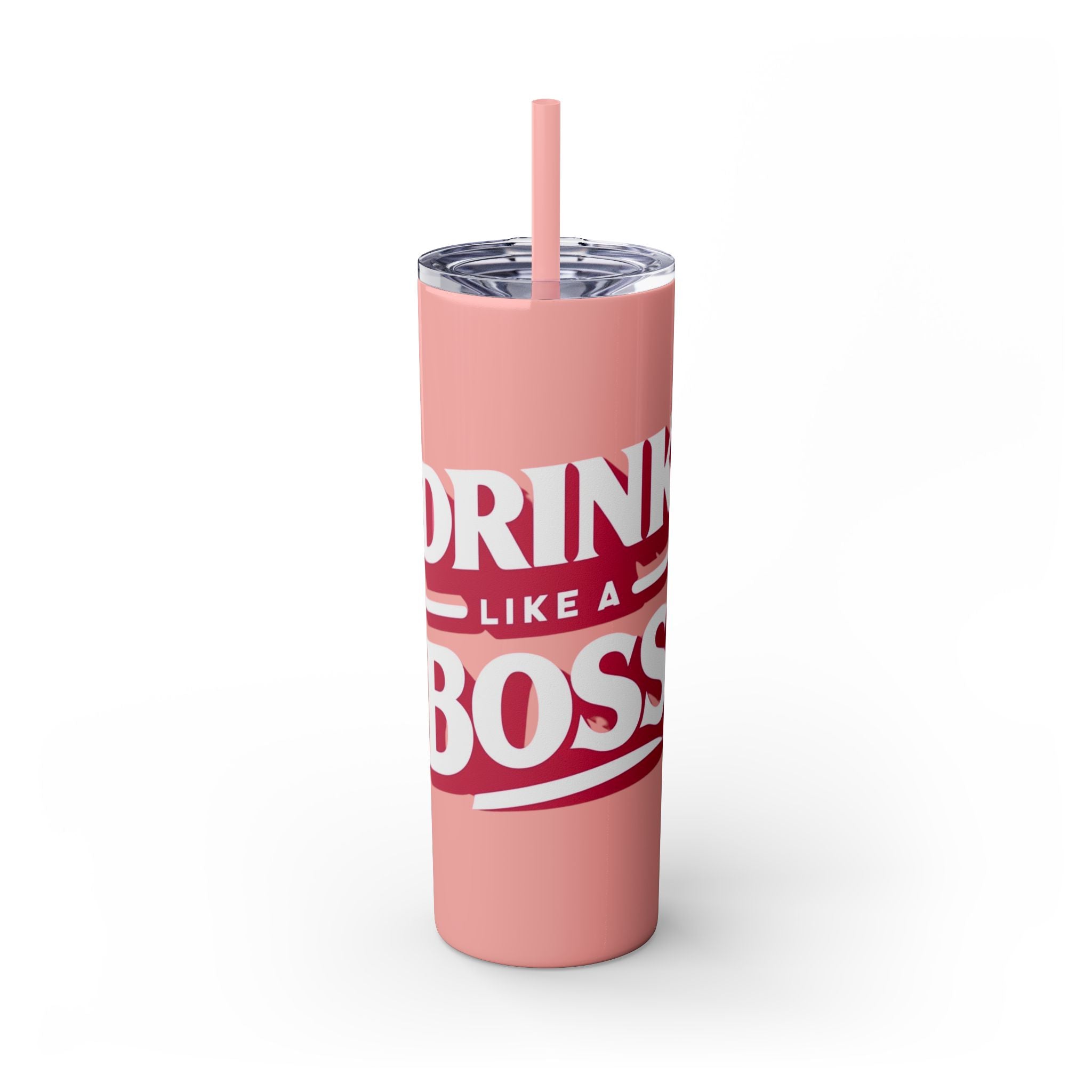 Drink Like A Boss - Skinny Tumbler with Straw, 20oz