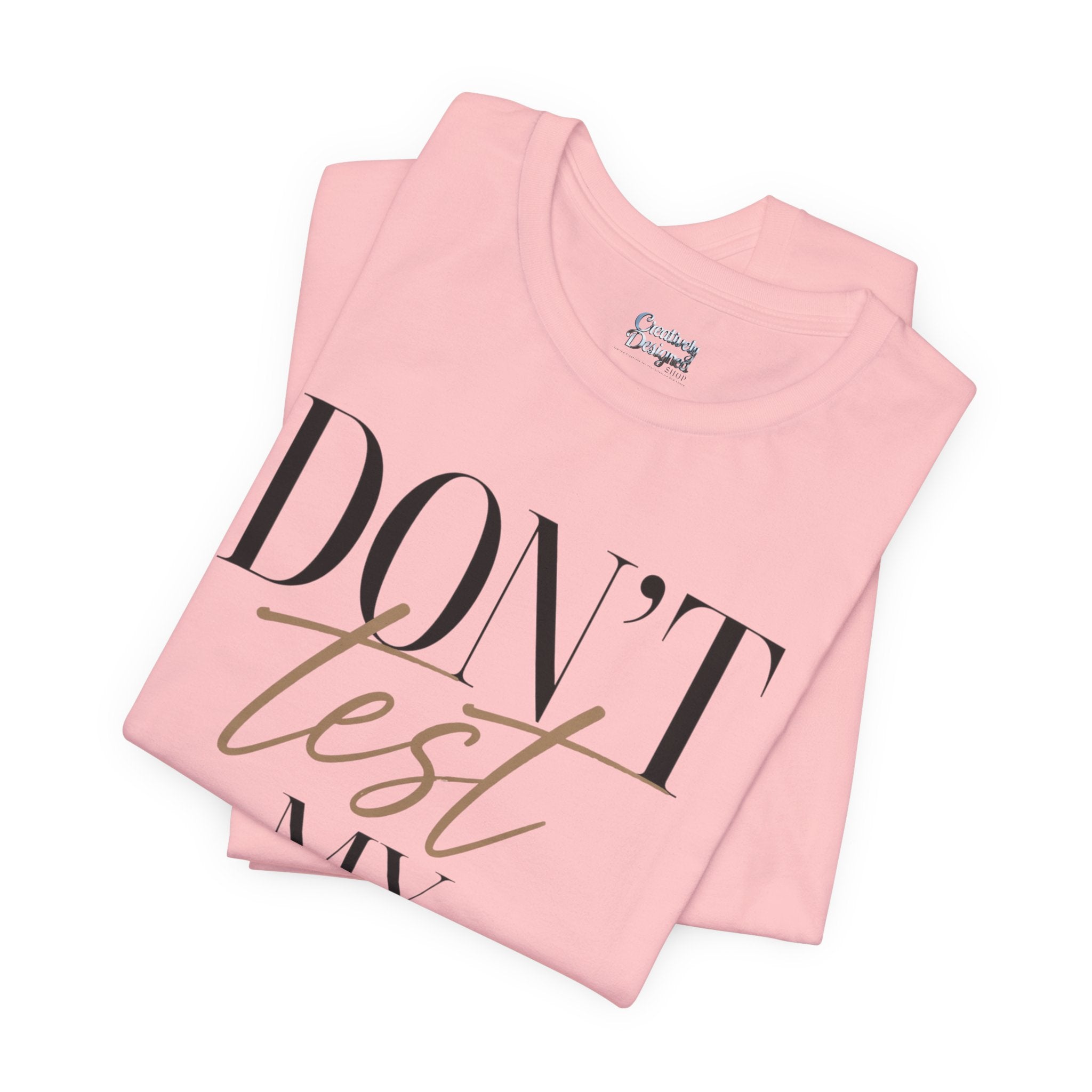 Don’t Test My Blessing Tee - Jersey Short Sleeve Tee