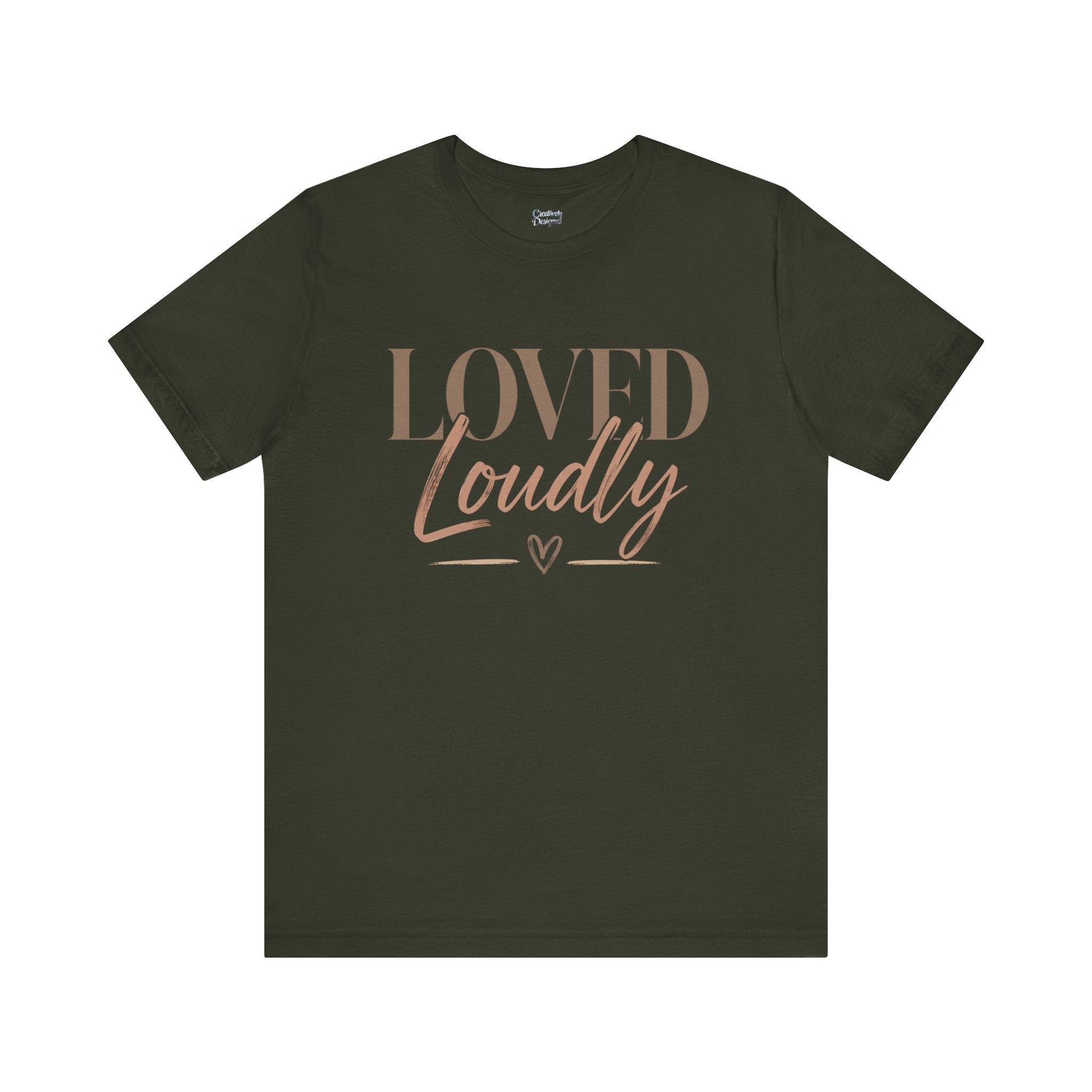 Loved Loudly - Jersey Short Sleeve Tee