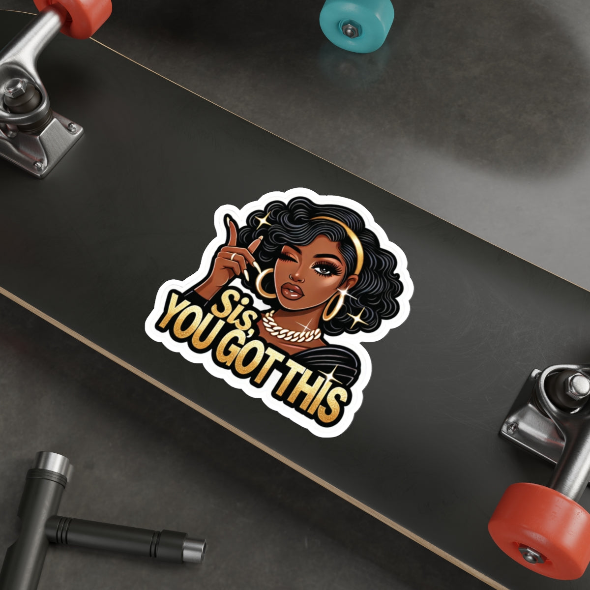 Sis, You Got This - Die-Cut Sticker