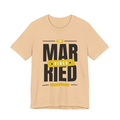 Married Vibes - Unisex Jersey Short Sleeve Tee