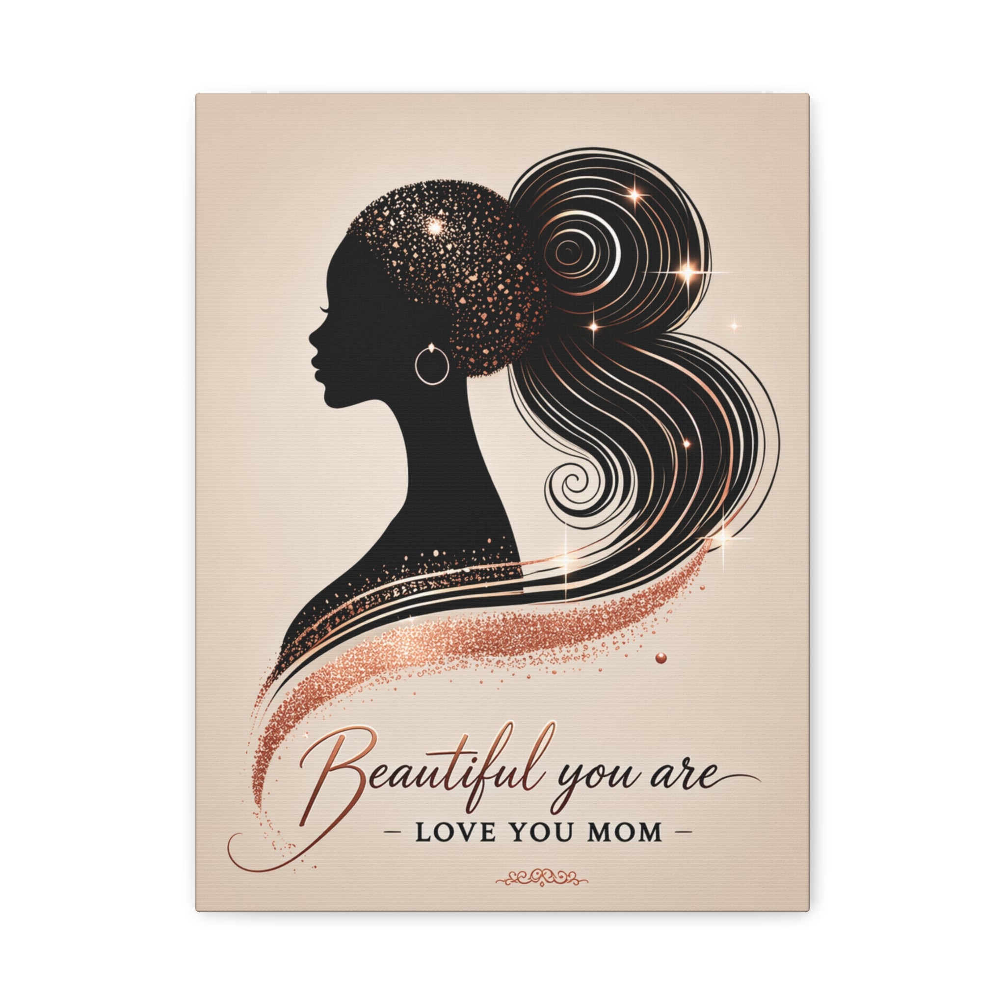 Beautiful You Are – Love You Mom - Matte Canvas Wall Art