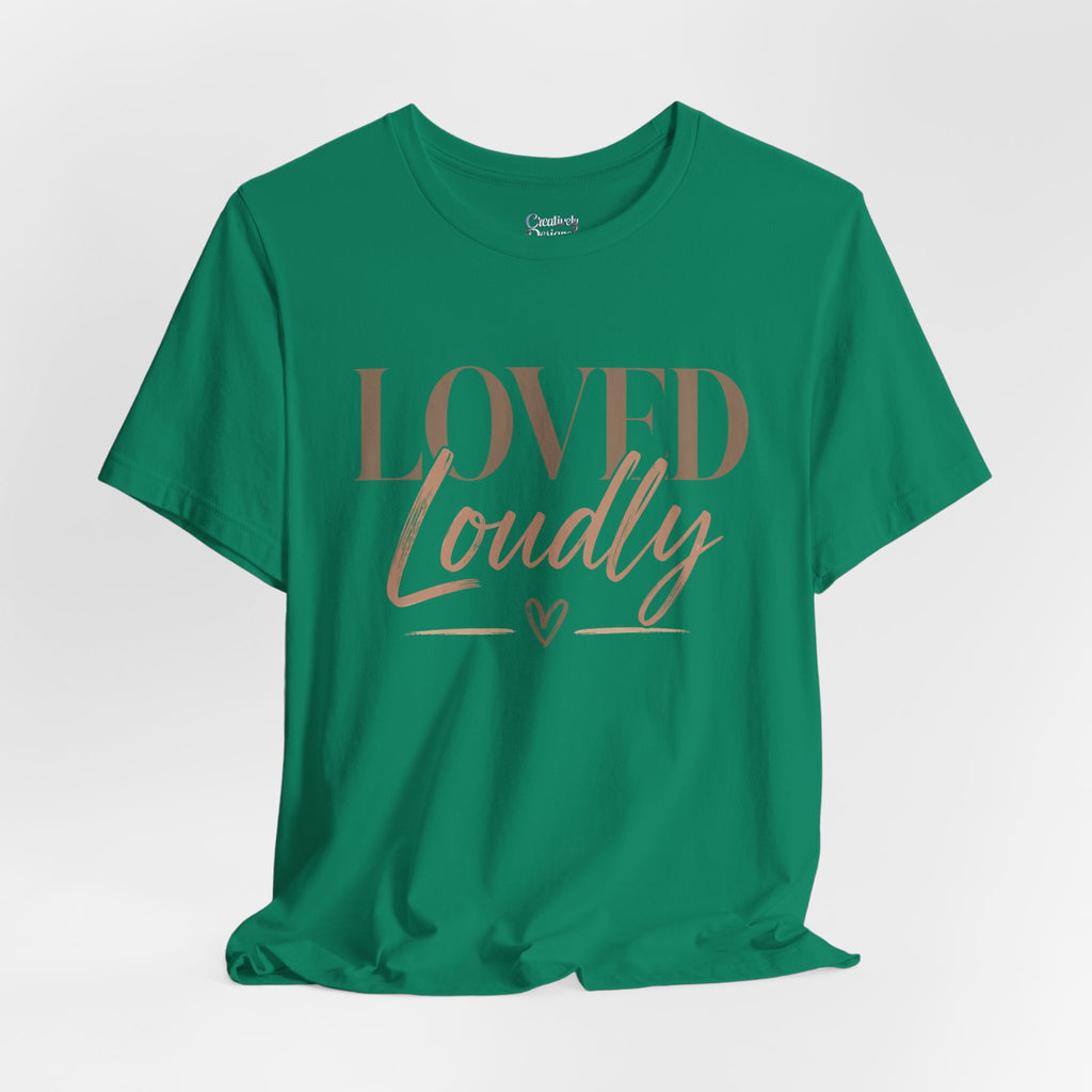 Loved Loudly - Jersey Short Sleeve Tee