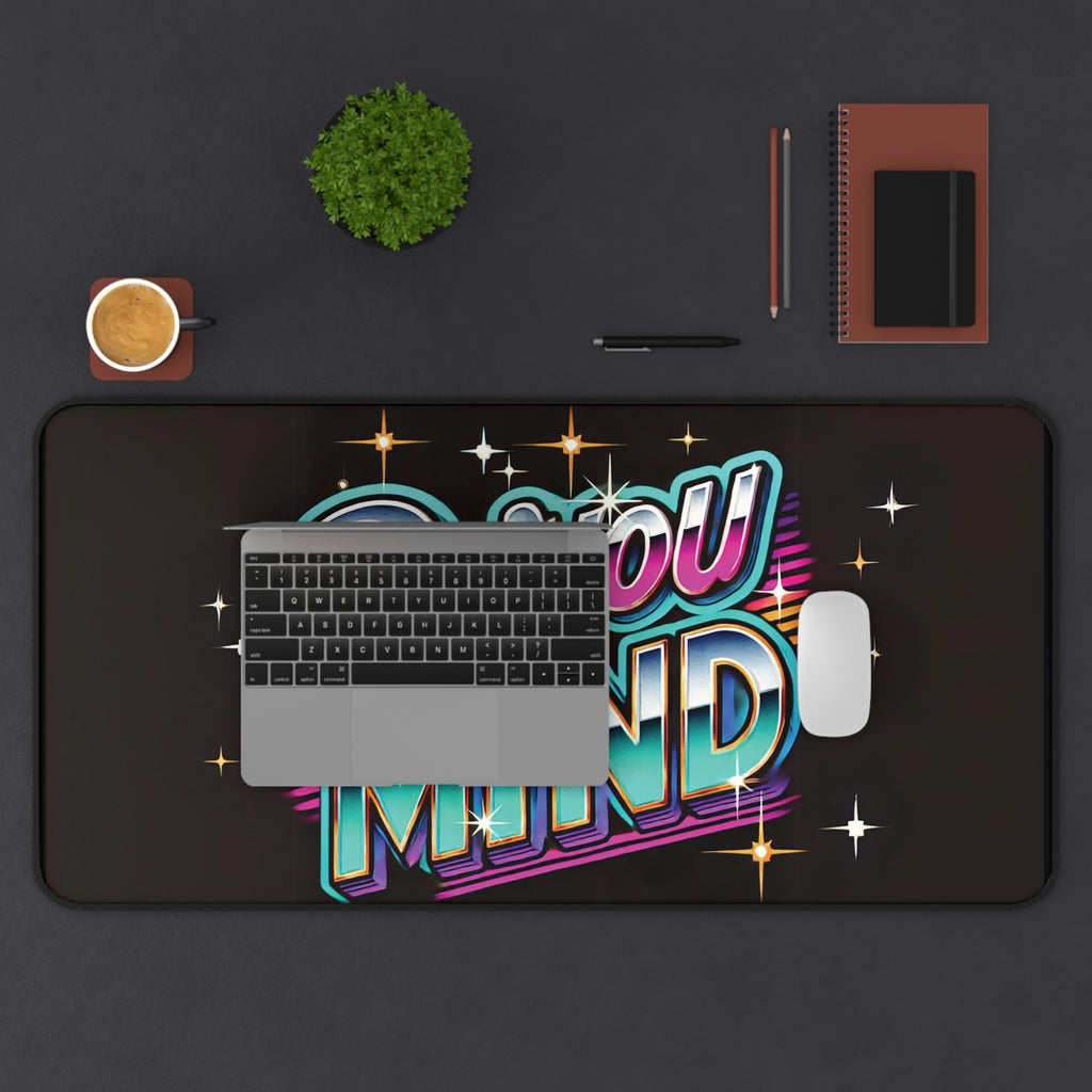 "Do You Mind" - Desk Mat
