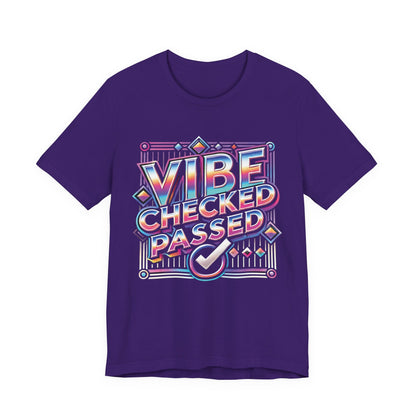 Vibe Checked Passed - Unisex Jersey Short Sleeve Tee