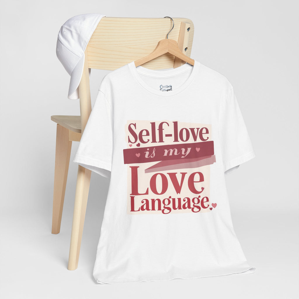 Self-Love Is My Love Language – Unisex Tee