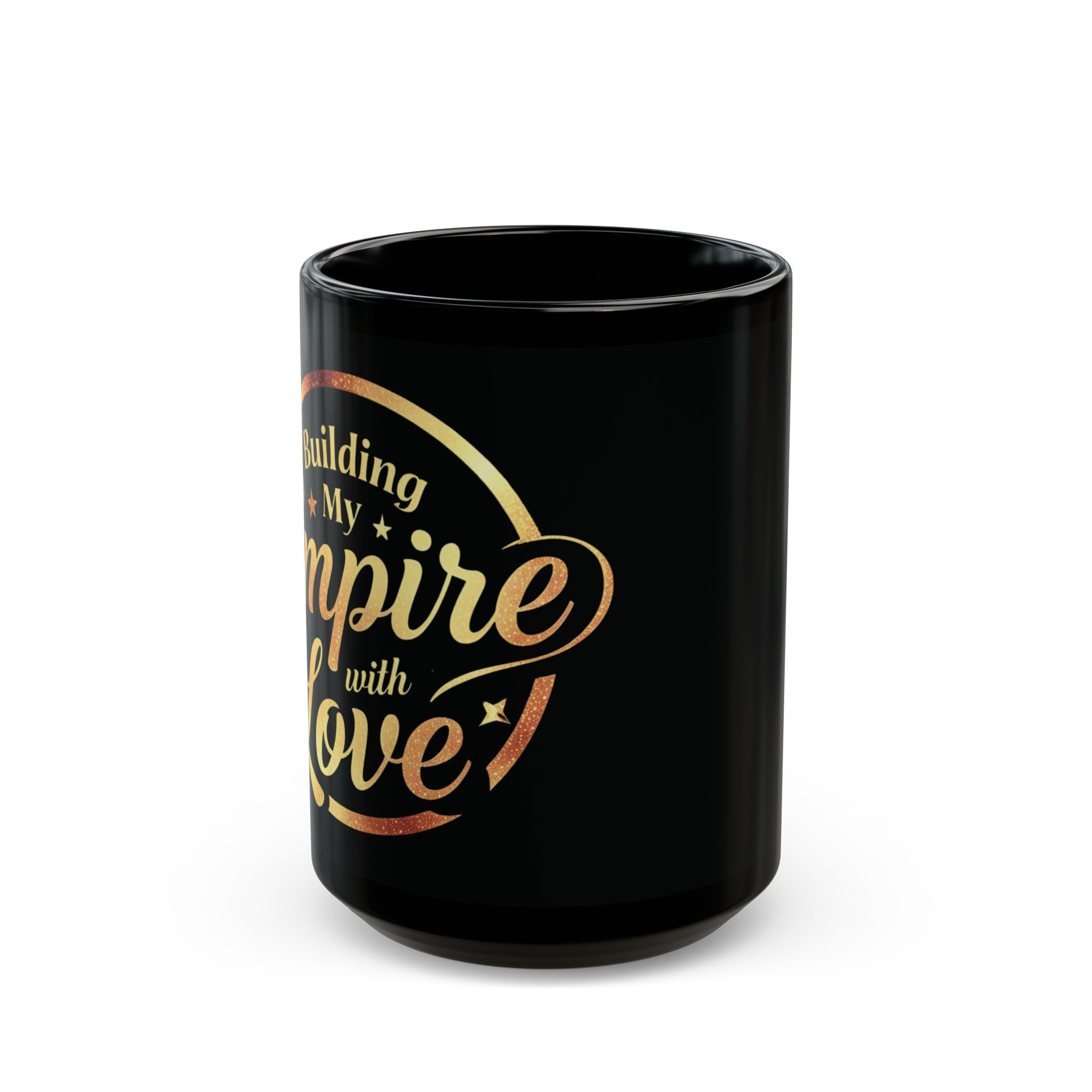 Building My Empire with Love - Black Coffee Mug (11oz&15oz)